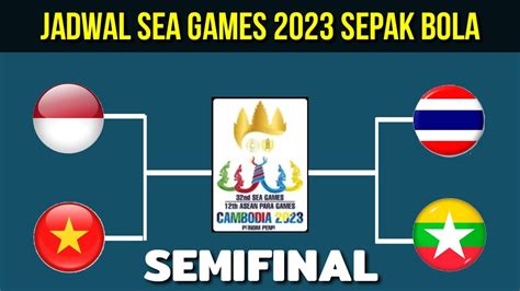 jadwal semi final sea games 20